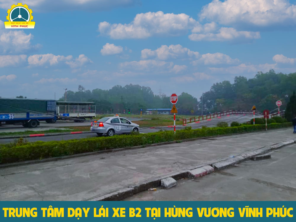 Trường dạy lái xe ô tô B2 trọn gói tại Hùng Vương Vĩnh Phúc