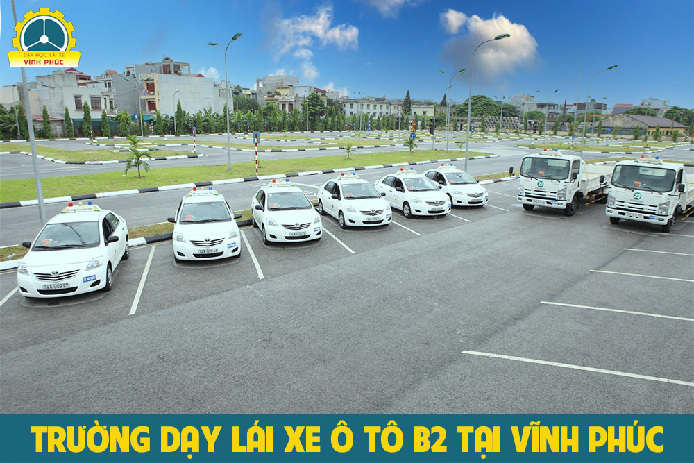 Trường dạy Học lái xe ô tô B2 ở Vĩnh Phúc