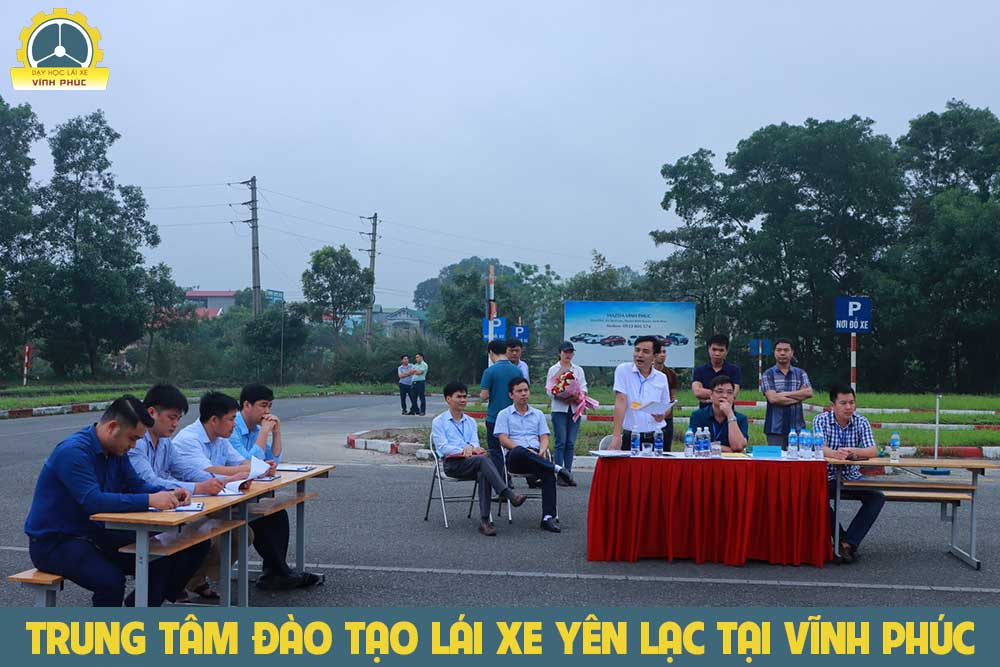 Trung tâm đào tạo sát hạch lái xe Yên Lạc Vĩnh Phúc 